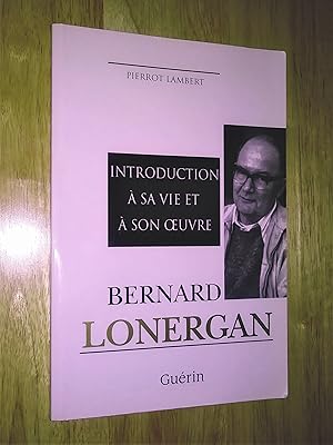 Bild des Verkufers fr Bernard Lonergan: introduction  sa vie et  son oeuvre zum Verkauf von Claudine Bouvier