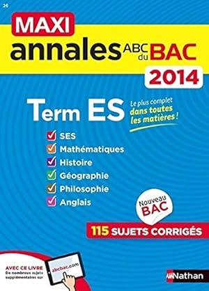 Seller image for MAXI ANNALES BAC 2014 TERM ES for sale by Dmons et Merveilles