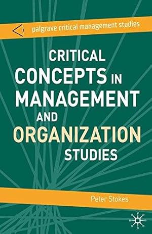 Image du vendeur pour Critical Concepts in Management and Organization Studies: Key Terms and Concepts: 1 (The Palgrave Critical Management Studies Series) mis en vente par WeBuyBooks