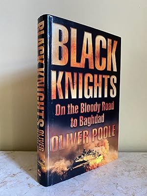 Seller image for Black Knights; On the Bloody Road to Baghdad for sale by Little Stour Books PBFA Member