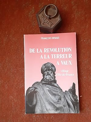 De la Révolution à la Terreur à Vaux, village d'Ile-de-France
