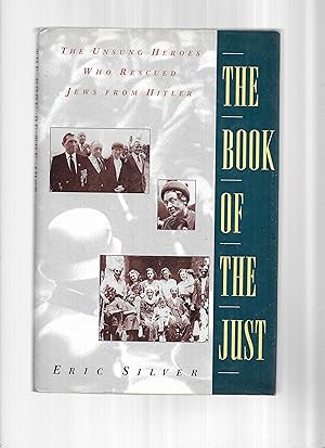 Seller image for THE BOOK OF THE JUST: The Unsung Heroes Who Rescued Jews From Hitler for sale by Chris Fessler, Bookseller