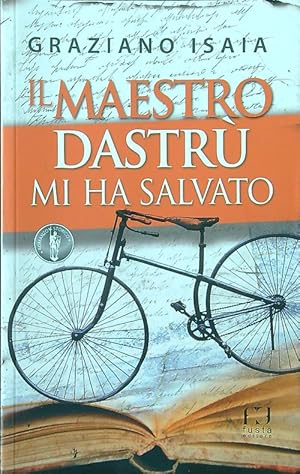 Il maestro Dastru' mi ha salvato