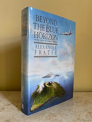 Image du vendeur pour Beyond The Blue Horizon; On The Track of Imperial Airways mis en vente par Little Stour Books PBFA Member