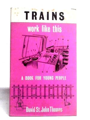 Bild des Verkufers fr Trains Work Like This zum Verkauf von World of Rare Books