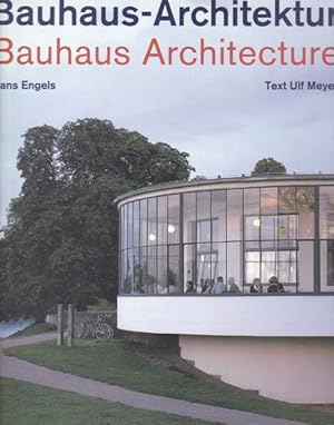 Bauhaus-Architektur / Bauhaus-Architecture. 1919 - 1933. Fotografie und Konzept Hans Engels, Text...