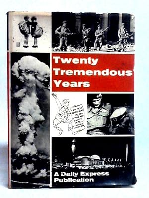 Bild des Verkufers fr Twenty Tremendous Years: World War 2 And After zum Verkauf von World of Rare Books