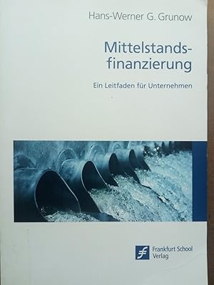 Image du vendeur pour Mittelstandsfinanzierung - Ein Leitfaden fr Unternehmen mis en vente par Versandantiquariat Jena