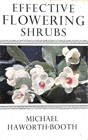 Bild des Verkufers fr Effective Flowering Shrubs : zum Verkauf von M Godding Books Ltd