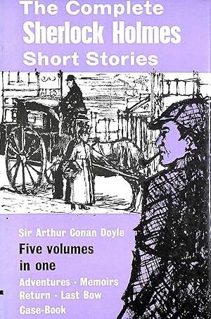 Sherlock Holmes: The Complete Short Stories - The Adventures of Sherlock Holmes; The Memoirs of S...