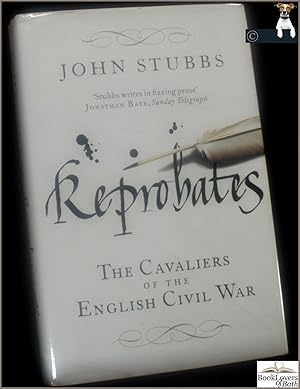Seller image for Reprobates: The Cavaliers of the English Civil War for sale by BookLovers of Bath