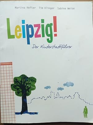 Bild des Verkufers fr Leipzig! Der Kinderstadtfhrer zum Verkauf von Versandantiquariat Jena