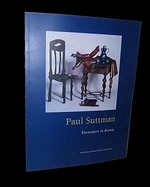 Imagen del vendedor de Paul Suttman: Encounters in Bronze a la venta por Marc J Bartolucci