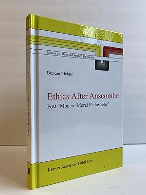 Seller image for ETHICS AFTER ANSCOMBE: POST "MODERN MORAL PHILOSOPHY" for sale by Second Story Books, ABAA