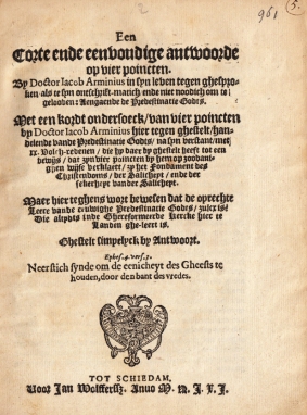 Een corte ende eenvoudige antwoorde op vier poincten. By Doctor Iacob Arminius in syn leven tegen...