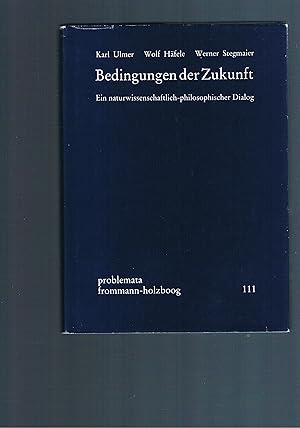 Seller image for Bedingungen der Zukunft ein naturwissenschaftlich-philosophischer Dialog for sale by manufactura