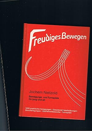 Seller image for Freudiges Bewegen Bewegungs-und Turnspiele fr Jung und alt for sale by manufactura