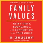 Bild des Verkufers fr Family Values : Restore Trust, Boundaries, and Connection With Your Child zum Verkauf von GreatBookPrices