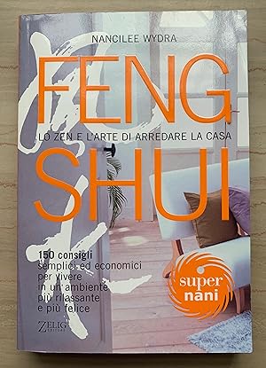 Seller image for Feng shui. Lo Zen e l'arte di arredare la casa for sale by Studio bibliografico De Carlo