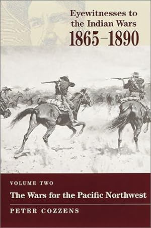 The Wars for the Pacific Northwest (Eyewitnesses to the Indian Wars, 1865-1890)