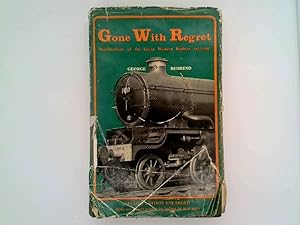 Imagen del vendedor de Gone With Regret: Recollections of the Great Western Railway 1922-1947 a la venta por Goldstone Rare Books