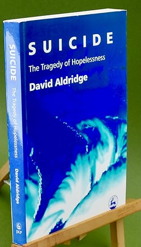 Image du vendeur pour Suicide. The Tragedy of Hopelessness mis en vente par Libris Books