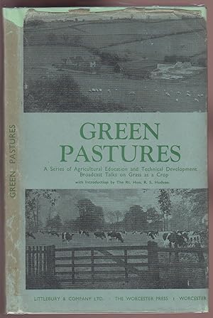 Green Pastures A Series of Agricultural Education and Technical Broadcast Talks on Grass as a Crop