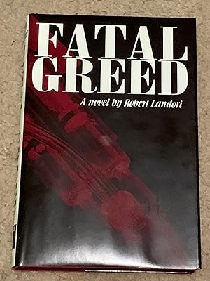 Fatal Greed (Inscribed Copy)