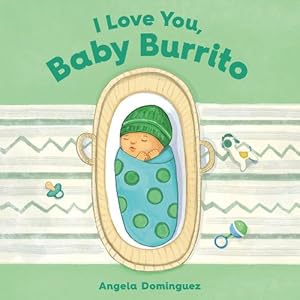 Bild des Verkufers fr I Love You, Baby Burrito (Board Book) zum Verkauf von Grand Eagle Retail