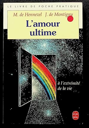 Imagen del vendedor de L'amour ultime  l'extrmit de la vie a la venta por LibrairieLaLettre2