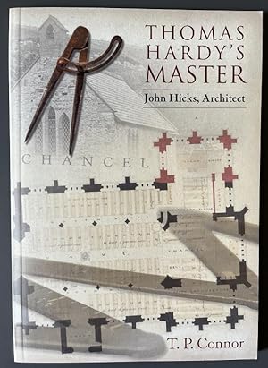 Thomas Hardy's Master - John Hicks, Architect: Church-Building and Reputation in the Dorset Caree...