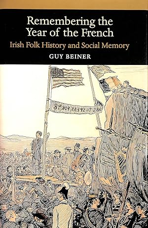 Seller image for Remembering the Year of the French: Irish Folk History and Social Memory (History of Ireland & the Irish Diaspora) for sale by M Godding Books Ltd