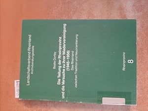 Immagine del venditore per Die Teilung der Rheinprovinz und die Versuche zu ihrer Wiedervereinigung (1945-1956) : das Rheinland zwischen Tradition und Neuorientierung venduto da Gebrauchtbcherlogistik  H.J. Lauterbach