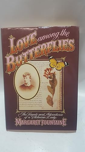 Seller image for Love Among the Butterflies: Travels and Adventures of a Victorian Lady for sale by Cambridge Rare Books