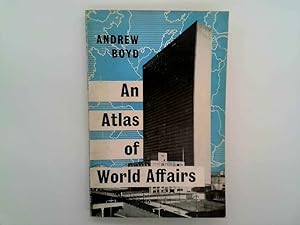 Seller image for An atlas of world affairs for sale by Goldstone Rare Books