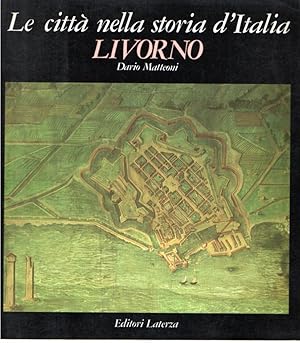 Bild des Verkufers fr Le citt nella storia d'Italia : Livorno zum Verkauf von Messinissa libri