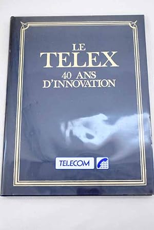 Image du vendeur pour Le Tlex 40 ans d'innovation mis en vente par Alcan Libros