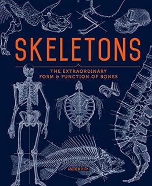 Bild des Verkufers fr Skeletons: The Extraordinary Form and Function of Bones zum Verkauf von WeBuyBooks