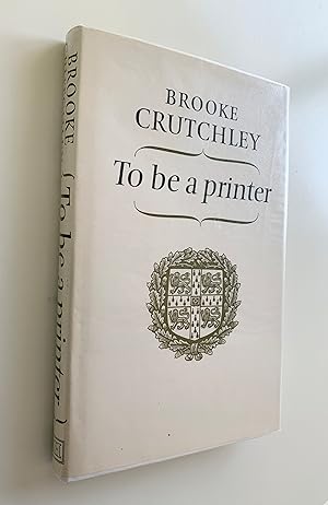 Seller image for To Be a Printer. for sale by Peter Scott