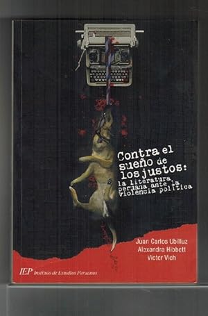Seller image for Contra el sueo de los justos: la literatura peruana ante la violencia poltica. for sale by La Librera, Iberoamerikan. Buchhandlung