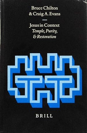 Image du vendeur pour Jesus in Context: Temple, Purity, and Restoration (Arbeiten Zur Geschichte Des Antiken Judentums Und Des Urchristentums, 39) mis en vente par School Haus Books