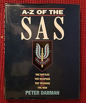 A-Z of the SAS: The Battles, the Weapons, the Training, the Men