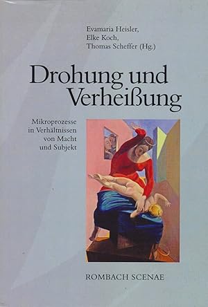 Drohung und Verfall. Mikroprozesse in Verhältnissen von Macht und Subjekt.