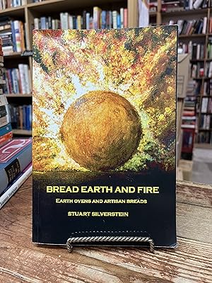 Seller image for BREAD EARTH AND FIRE: EARTH OVENS AND ARTISAN BREADS for sale by Encore Books
