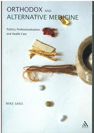 Imagen del vendedor de Orthodox and Alternative Medicine: Politics, Professionalization and Health Care a la venta por Books on the Boulevard