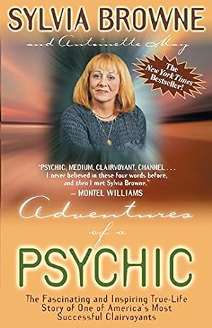 Adventures of a Psychic: A Fascinating and Inspiring True-Life Story of One of America's Most Suc...