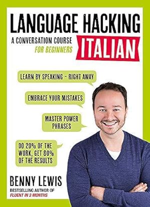 Bild des Verkufers fr LANGUAGE HACKING ITALIAN (Learn How to Speak Italian - Right Away): A Conversation Course for Beginners (Language Hacking Wtih Benny Lewis) zum Verkauf von WeBuyBooks