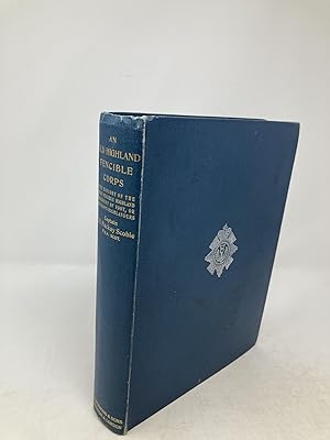 Seller image for AN OLD HIGHLAND FENCIBLE CORPS : THE HISTORY OF THE REAY FENCIBLE HIGHLAND REGIMENT OF FOOT, OR MACKAY'S HIGHLANDERS 1794-1802 : WITH AN ACCOUNT OF ITS SERVICES IN IRELAND DURING THE REBELLION OF 1798; (with Illustrations and Maps) for sale by Aardvark Rare Books, ABAA