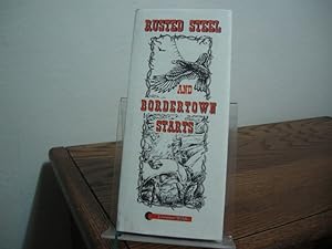 Seller image for Rusted Steel and Bordertown Starts for sale by Bungalow Books, ABAA