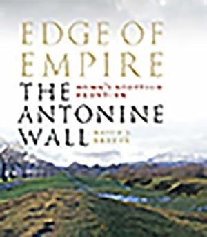 Bild des Verkufers fr Edge of Empire, Rome's Scottish Frontier : The Antonine Wall zum Verkauf von AHA-BUCH GmbH